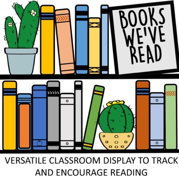 Preview of BOOKS WE'VE READ - Track and Encourage Reading Display - Classroom Decor