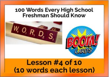 Preview of BOOM CARDS -  100 Words for HS Freshmen, Lesson #4