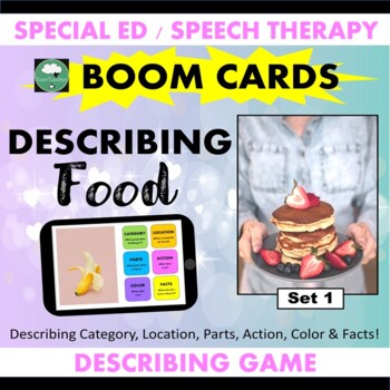 Preview of BOOM CARDS DESCRIBING OBJECTS Describing Food Set 1