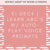 BOOM CARDS™: EI Deck | Learn ABC's w/ Auto-Play Voice Prompts