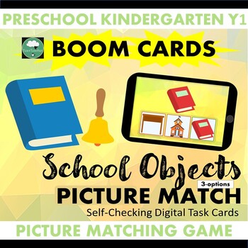 Preview of BOOM CARDS School Objects IDENTICAL PICTURE MATCHING 3 Options