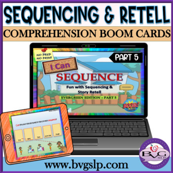 Preview of Reading Comprehension, Sequencing and Story Retell Evergreen - PART 5 BOOM CARDS