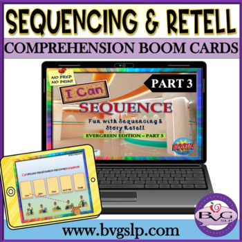 Preview of Reading Comprehension | Sequencing | Retell Evergreen Part 3 - Digital Boom Card