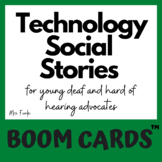 BOOM CARDS: Technology Social Stories for New DHH Advocates