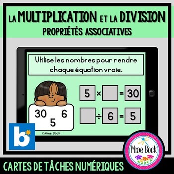 Preview of BOOM Cards: La multiplication / division (Propriétés associatives)