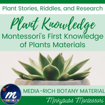 Preview of BOTANY 1st Knowledge of Plants Stories Riddles Research Montessori MEDIA-RICH
