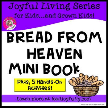 Preview of BREAD FROM HEAVEN Mini Book with FIVE Activities- Joyful Living Series