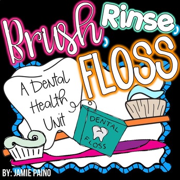 Preview of BRUSH, RINSE, and FLOSS A Dental Health Unit