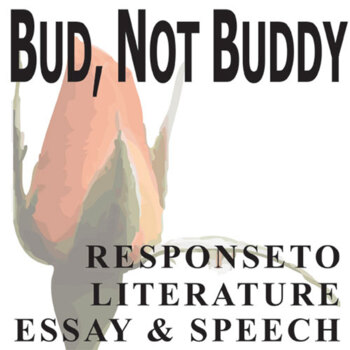 Preview of BUD, NOT BUDDY Essay Questions & Speech Writing Prompts w Rubrics Thesis