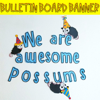 Preview of BULLETIN BOARD  We Are Awesome Possums