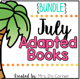 July Adapted Books [Level 1 and Level 2] Digital + Printab