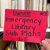 BUNDLE #2! Library Emergency Sub Plans for K-5! | 18 Total