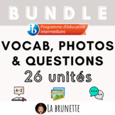 BUNDLE - 26 FRENCH UNITS : VOCAB - PHOTOS - QUESTIONS
