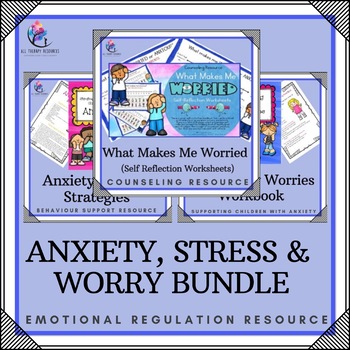 Preview of BUNDLE - ANXIETY STRESS & WORRY BUNDLE - Workbook, Activities Lessons