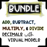 BUNDLE - Add, Subtract, Multiply and Divide Decimals using Models