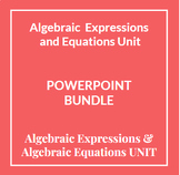 BUNDLE Algebraic Equations/Expressions Unit PowerPoint
