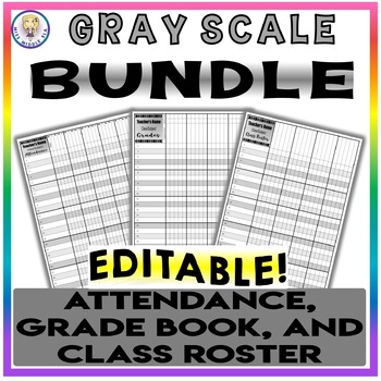 Preview of BUNDLE!! Attendance, Grade Book, AND Class Roster - Gray Scale - EDITABLE