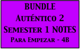 BUNDLE: Auténtico Level 2, Semester 1 Notes (PE - 4B)