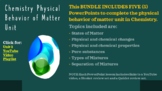 BUNDLE: Chemistry Physical Behavior of Matter Unit (5 impo