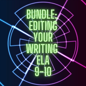 Preview of BUNDLE: Editing Your Writing CCSS ELA 9-10 (EDITABLE)