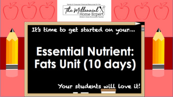 Preview of BUNDLE: Essential Nutrients: Fats 10 Day Unit (Cooking Labs, Lecture, Exam)