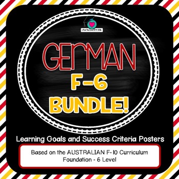 Preview of BUNDLE! F-6 GERMAN  Au. Curric. F-10 Learning Goals & Success Criteria Posters.