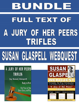 Preview of BUNDLE: Susan Glaspell Webquest, FULL TEXT of A Jury of Her Peers and TRIFLES