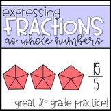 BUNDLE! Fractions Greater than 1: Expressing Whole Numbers
