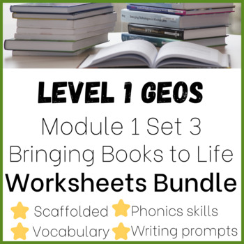 Preview of BUNDLE! Geos Level 1 Module 1 Set 3 - Bringing Books to Life worksheets