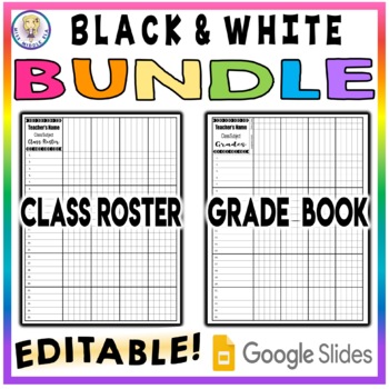 Preview of BUNDLE!! Grade Book AND Class Roster - EDITABLE Google Slides - BLACK AND WHITE