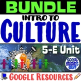 BUNDLE Google | Intro to Culture 5-E Unit |  Fun Lessons |