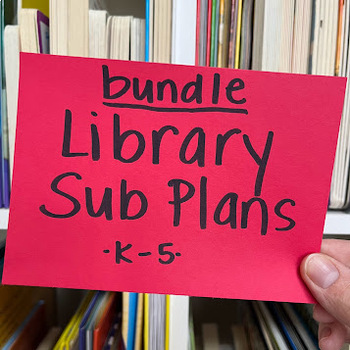 Preview of BUNDLE! Library Sub Plans | For Grades K-5 | 18 Total Lessons