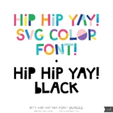 BUNDLE: MTF Hip Hip Yay SVG Color + Black Font Open Type -