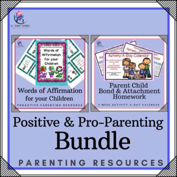 Preview of BUNDLE - POSITIVE & PRO-PARENTING Activities - Affirmations, Bond & Attachment
