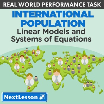 Preview of BUNDLE - Performance Task – Linear Models & Systems – International Populations