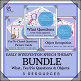 BUNDLE - SPEECH THERAPY - EARLY INTERVENTION  - What, Yes/