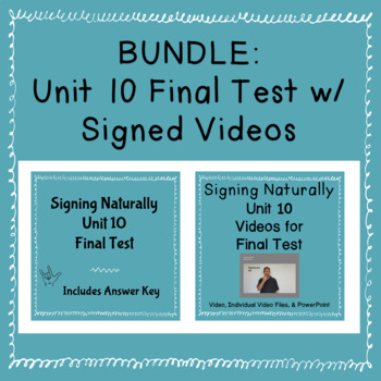 Preview of BUNDLE Signing Naturally Unit 10 Final Test w / Signed Videos