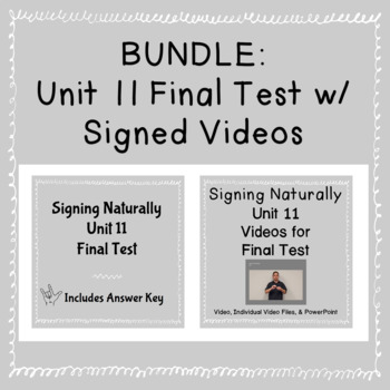 Preview of BUNDLE Signing Naturally Unit 11 Final Test w / Signed Videos