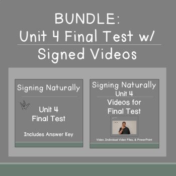 Preview of BUNDLE Signing Naturally Unit 4 Final Test w / Signed Videos