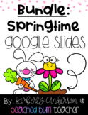 BUNDLE: Spring / Easter Google Slides Activities (7 Digita