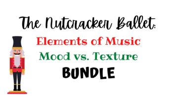 Preview of BUNDLE! The Nutcracker Ballet- Elements of Music and Mood vs. Texture