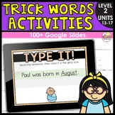 BUNDLE | Trick Words Activities Units 13-17 Digital Google Slides