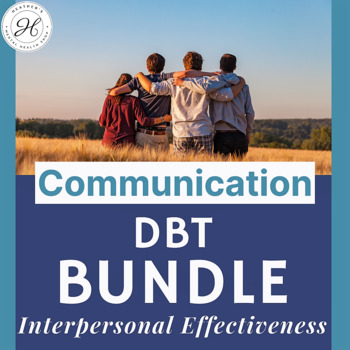 Preview of BUNDLE of DBT Interpersonal Effectiveness Skills : Healthy Communication Skills