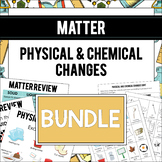 BUNDLED Matter: Physical and Chemical Changes