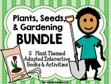 BUNDLED Plants, Seeds, & Gardening 5 Science Adapted Inter