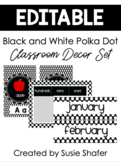 B/W Polka Dot Classroom Decor Set (UPDATED and EDITABLE!)