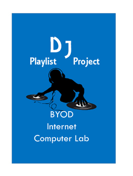 Preview of BYOD, Computer Lab, Internet Research, DJ Playlist Project