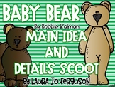 Baby Bear Main Idea Scoot