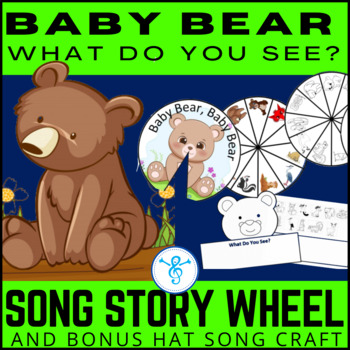 Preview of Baby Bear What Do You See Song Sequencing Story Wheel & Bear Hat Craft