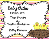 Baby Chicks Measure the Room